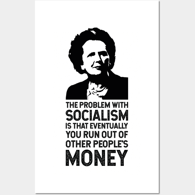 The Thatcher Quote (The problem with socialism) Wall Art by FranklinPrintCo